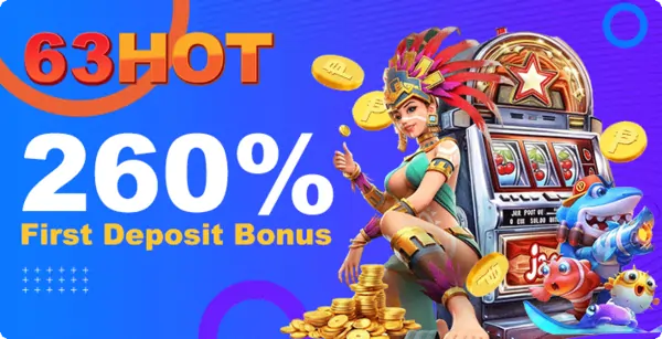 63HOT 1ST DEPOSIT BONUS